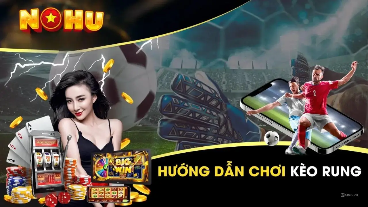 Hướng dẫn cách chơi kèo rung tại nohu666