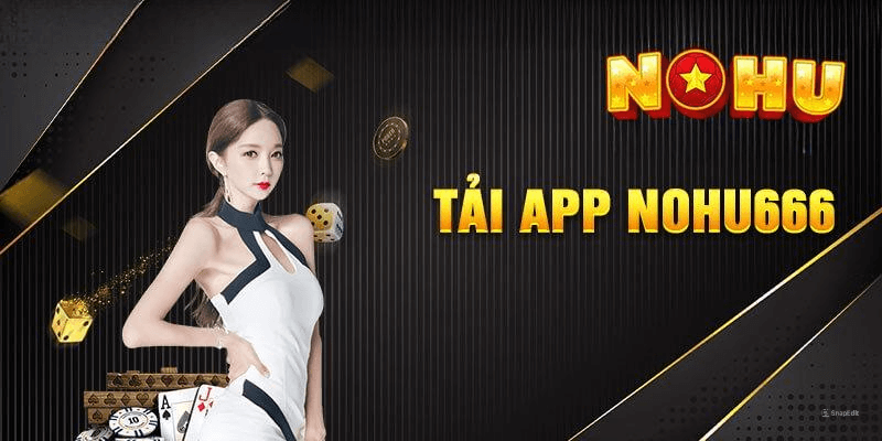 Lợi Ích Khi Sử Dụng App Nohu666