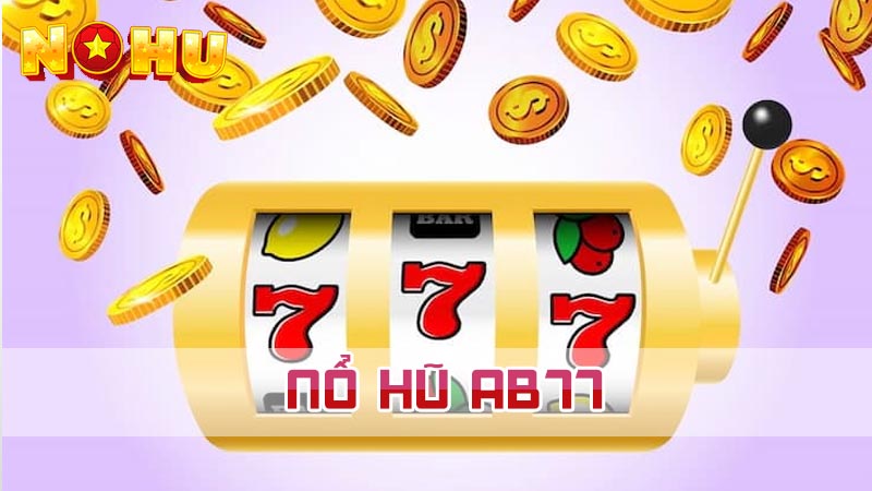 Tìm hiểu về game Nổ hũ AB77 hấp dẫn ra sao